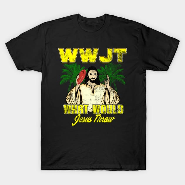 What Would Jesus Throw Disc Golf Ultimate Frisbee T-Shirt by merchmafia